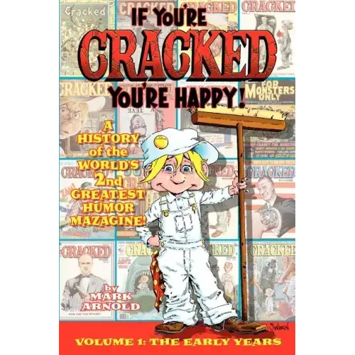 If You're Cracked, You're Happy: The History of Cracked Mazagine, Part Won