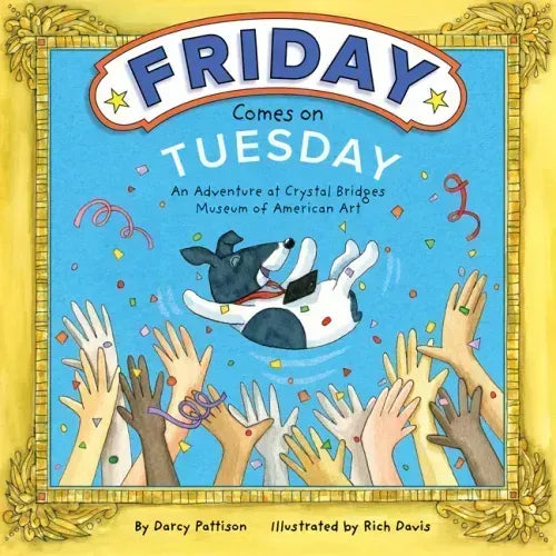 Friday Comes on Tuesday: An Adventure at Crystal Bridges Museum of American Art