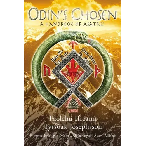 Odin's Chosen: A Handbook of Ásatrú