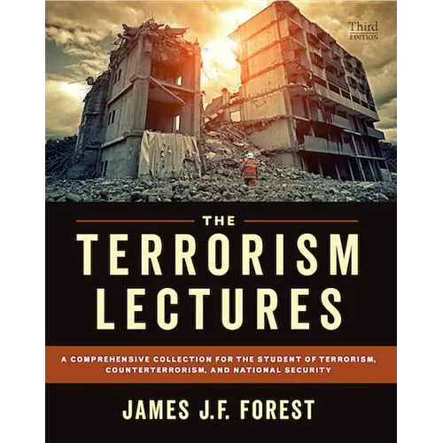 The Terrorism Lectures: A Comprehensive Collection for the Student of Terrorism, Counterterrorism, and National Security