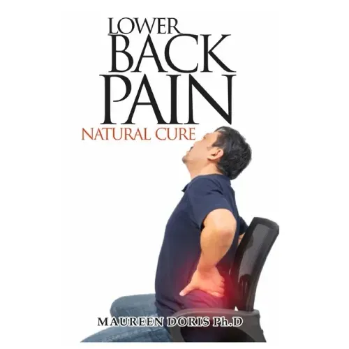 Lower Back Pain Natural Cure: Homemade Remedy for Relieving Lower Back Pain