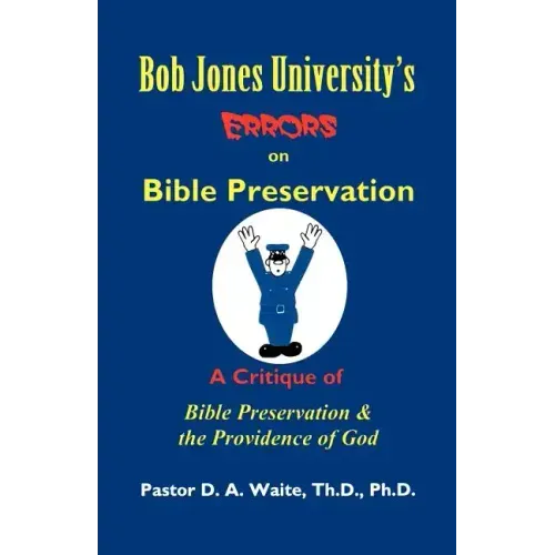 Bob Jones University's Errors on Bible Preservation