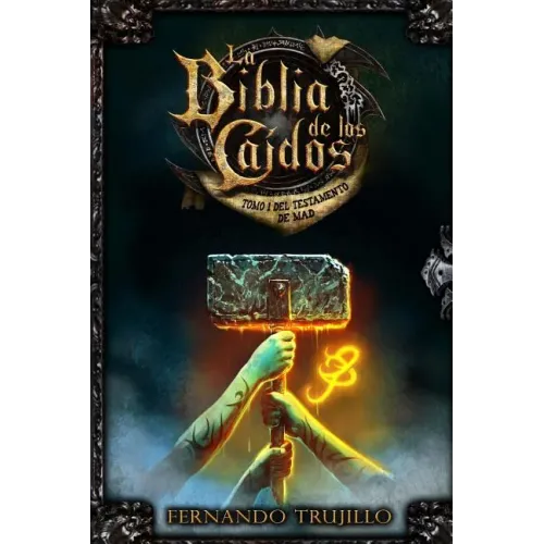 La Biblia de los Caídos. Tomo 1 del testamento de Mad