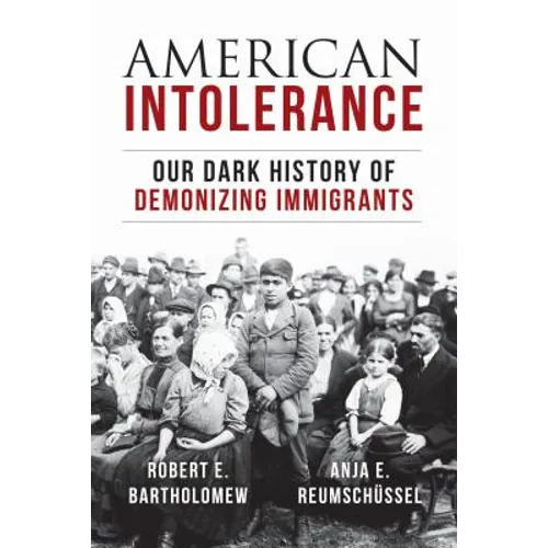 American Intolerance: Our Dark History of Demonizing Immigrants