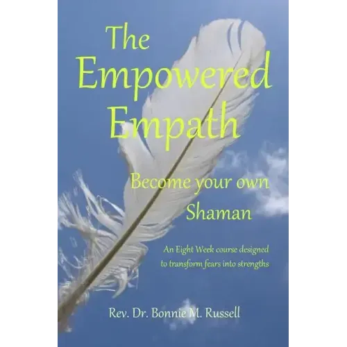 The Empowered Empath: Become Your Own Shaman
