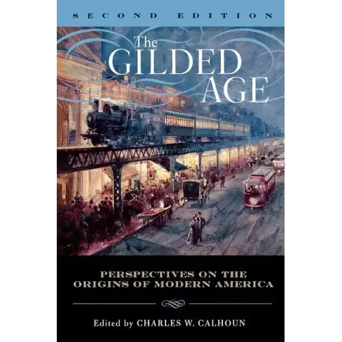 The Gilded Age: Perspectives on the Origins of Modern America