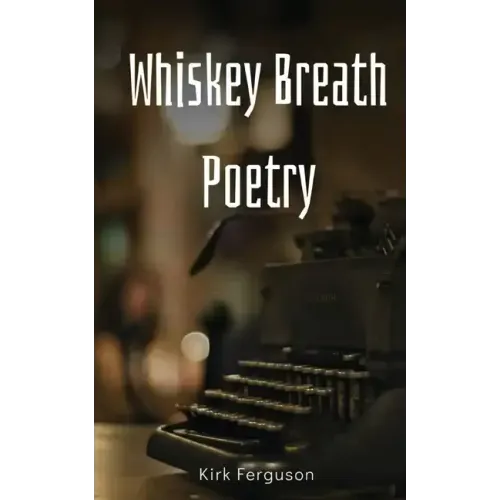 Whiskey Breath Poetry