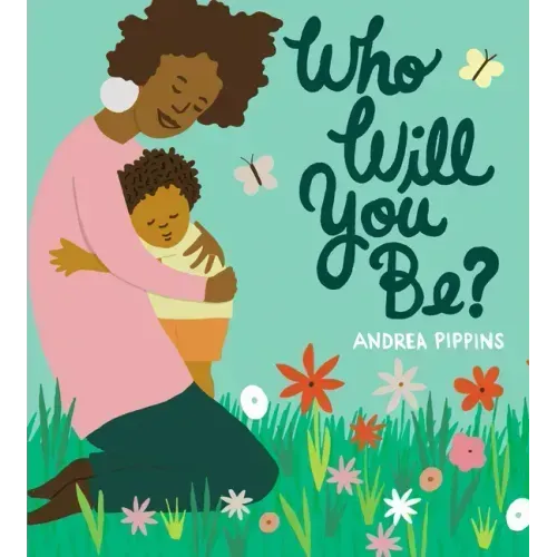 Who Will You Be?