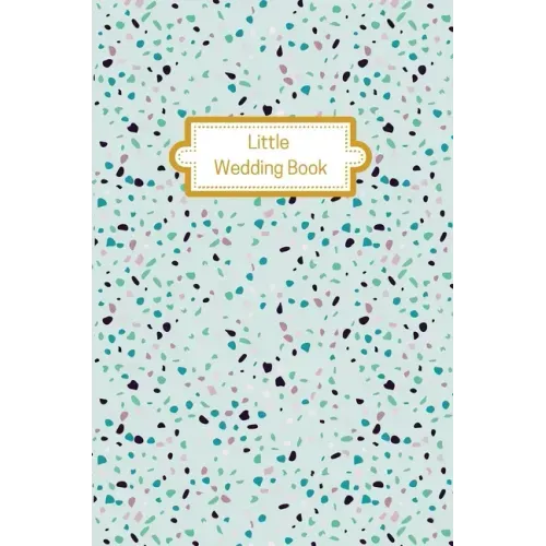 Little Wedding Book (Mint Terrazzo): Wedding Planner Diary