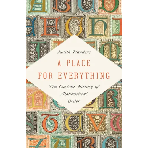 A Place for Everything: The Curious History of Alphabetical Order