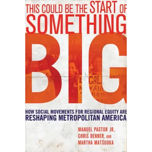 This Could Be the Start of Something Big: How Social Movements for Regional Equity Are Reshaping Metropolitan America