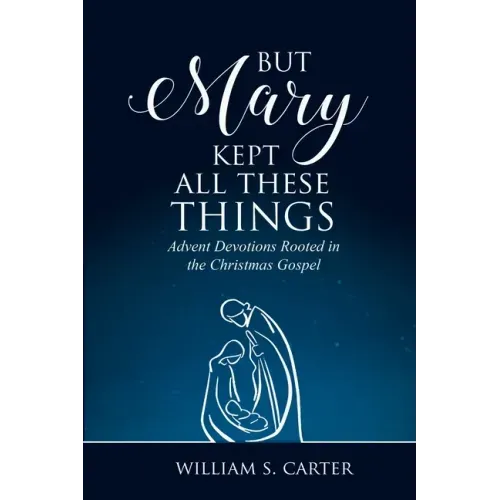 But Mary Kept All These Things