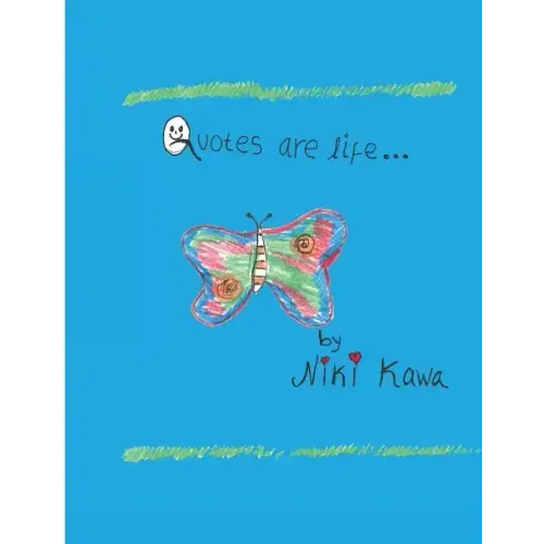 Quotes Are Life: A Children's Book of Quotations