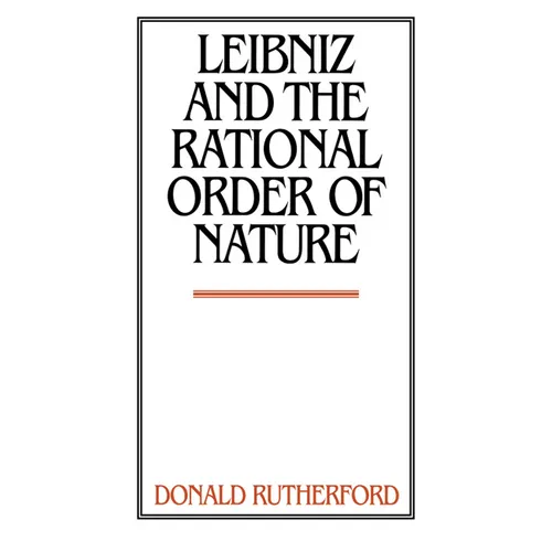 Leibniz and the Rational Order of Nature