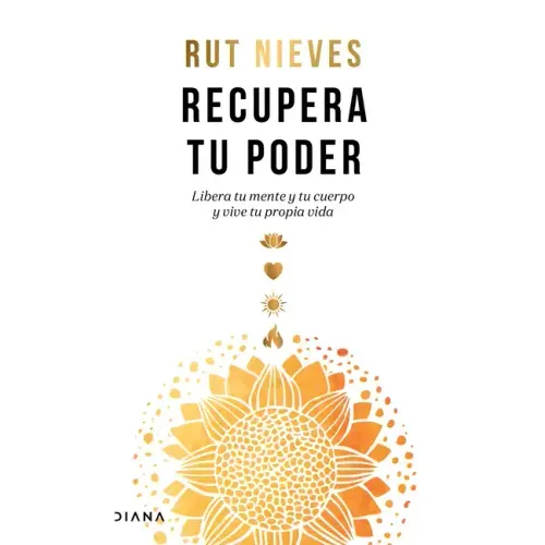 Recupera Tu Poder / Reclaim Your Power: Libera Tu Mente Y Tu Cuerpo Y Vive Tu Propia Vida