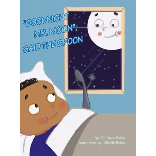 "Goodnight Mr. Moon", Said the Spoon