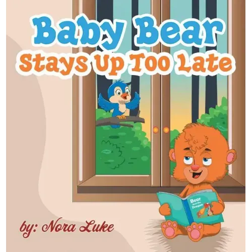 Baby Bear Stays Up Too Late: , toddler books 3-5