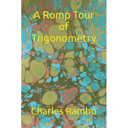 A Romp Tour of Trigonometry
