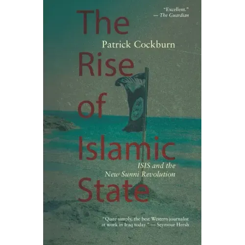 The Rise of Islamic State: ISIS and the New Sunni Revolution