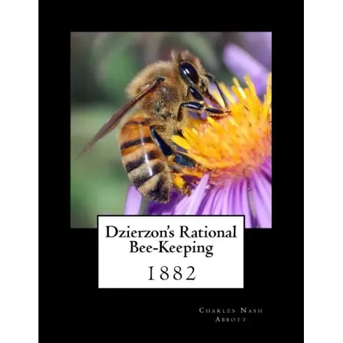 Dzierzon's Rational Bee-Keeping: 1882