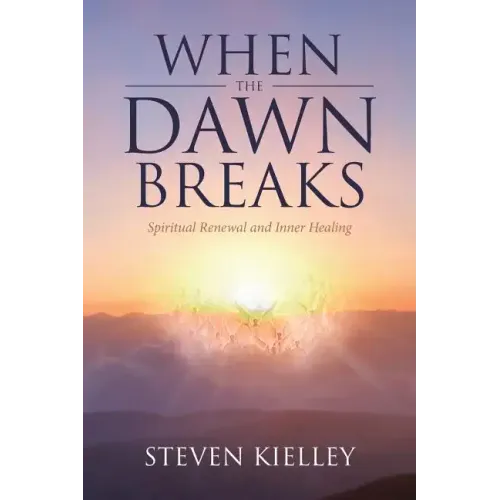 When The Dawn Breaks: Spiritual Renewal and Inner Healing