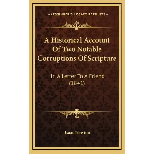 A Historical Account of Two Notable Corruptions of Scripture: In a Letter to a Friend (1841)