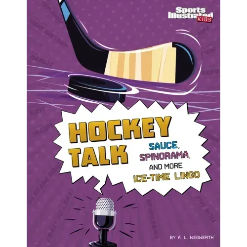 Hockey Talk: Sauce, Spinorama, and More Ice-Time Lingo