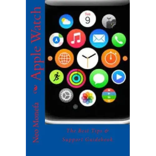 Apple Watch: The Best Tips & Support Guidebook