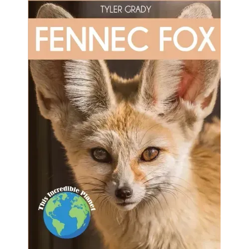 Fennec Fox: Fascinating Animal Facts for Kids