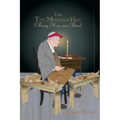 The Toy Maker's Key: (Every Now and Then)