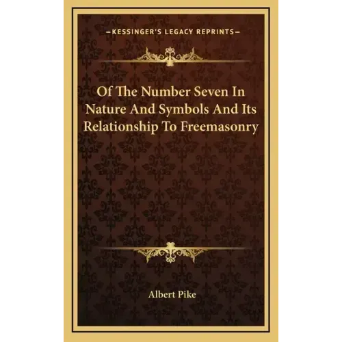 Of The Number Seven In Nature And Symbols And Its Relationship To Freemasonry