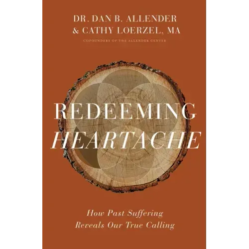 Redeeming Heartache: How Past Suffering Reveals Our True Calling