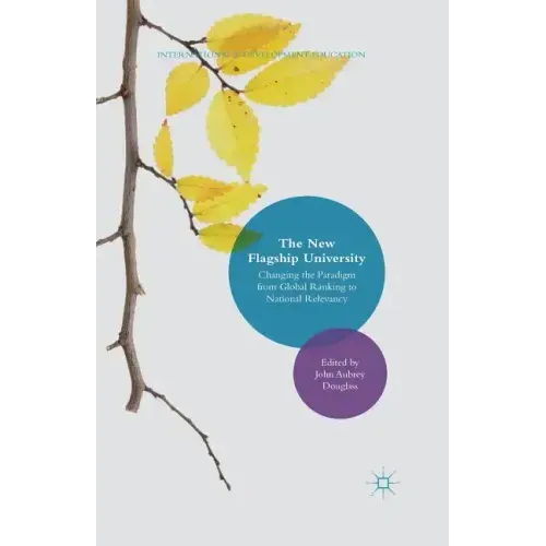The New Flagship University: Changing the Paradigm from Global Ranking to National Relevancy
