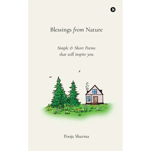 Blessings from Nature: Simple and Short Poems that will inspire you