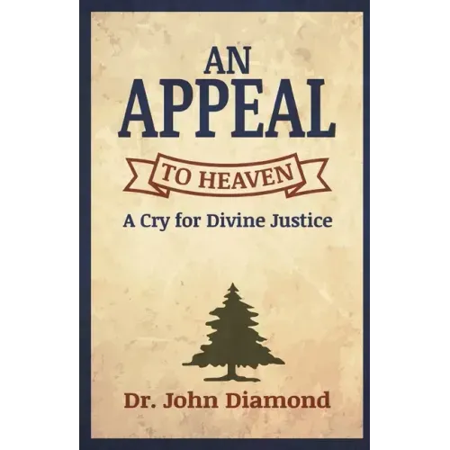 An Appeal to Heaven: A Cry for Divine Justice