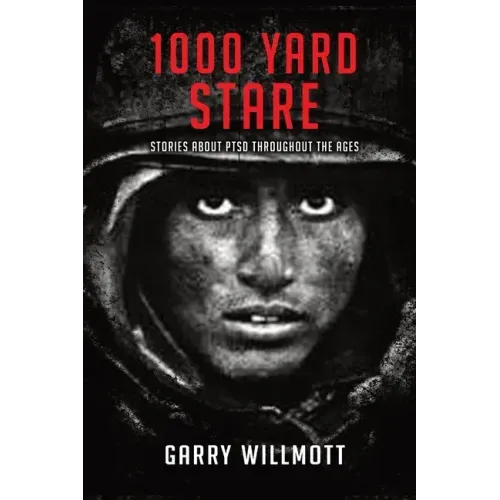 1000 Yard Stare: Stories About PTSD Throughout the Ages