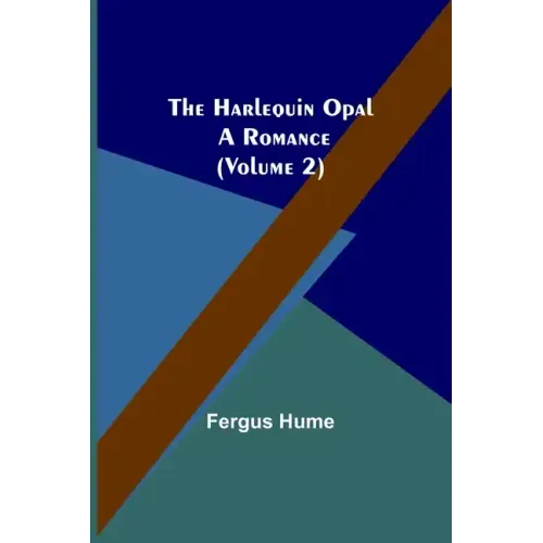 The Harlequin Opal: A Romance (Volume 2)