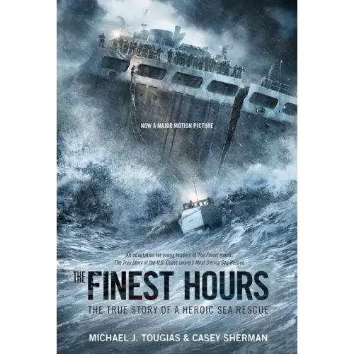 The Finest Hours (Young Readers Edition): The True Story of a Heroic Sea Rescue
