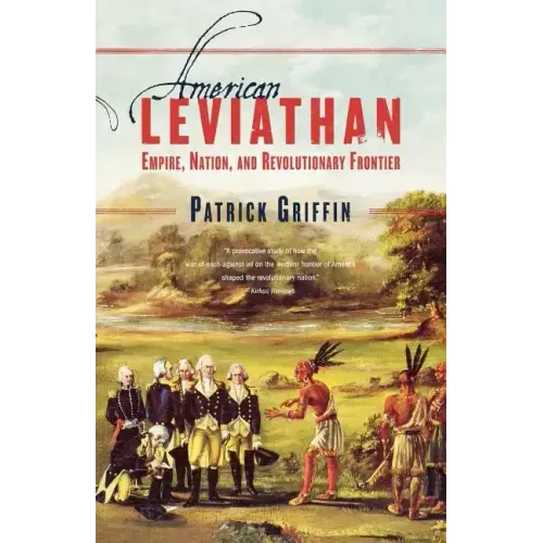 American Leviathan: Empire, Nation, and Revolutionary Frontier