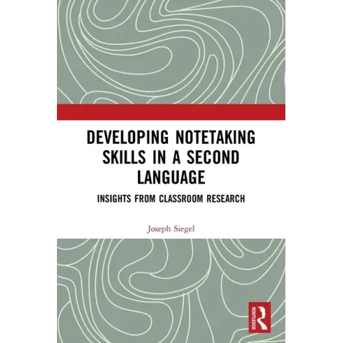 Developing Notetaking Skills in a Second Language: Insights from Classroom Research