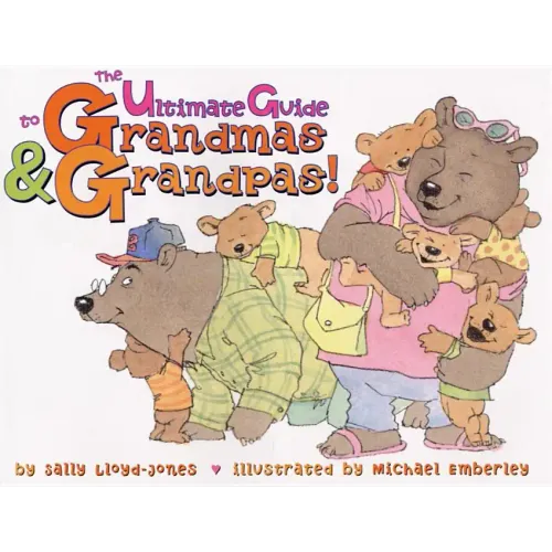 The Ultimate Guide to Grandmas & Grandpas!