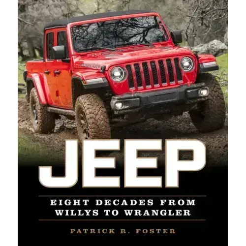 Jeep: Eight Decades from Willys to Wrangler