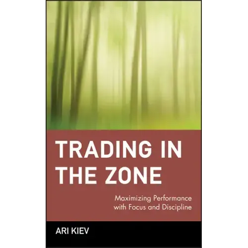 Trading in the Zone: Maximizing Performance with Focus and Discipline