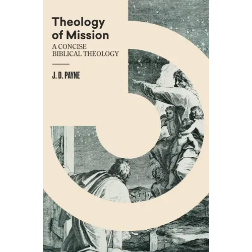 Theology of Mission: A Concise Biblical Theology
