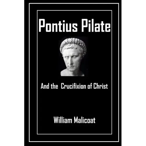 Pontius Pilate and the Crucifixion of Christ