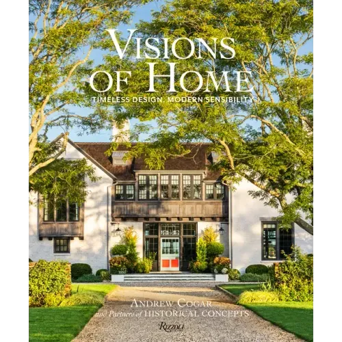 Visions of Home: Timeless Design, Modern Sensibility
