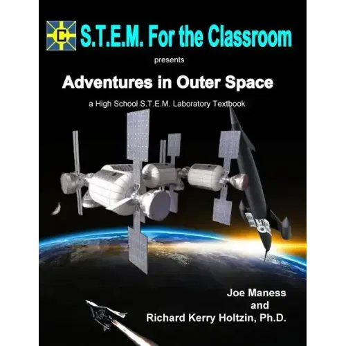 Adventures In Outer Space: A High School S.T.E.M. Laboratory Textbook