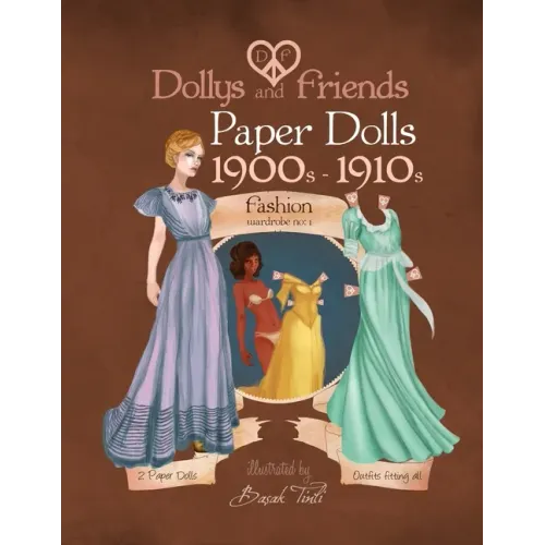 Dollys and Friends paper dolls: 1900s - 1910s Fashion Wardrobe No: 1