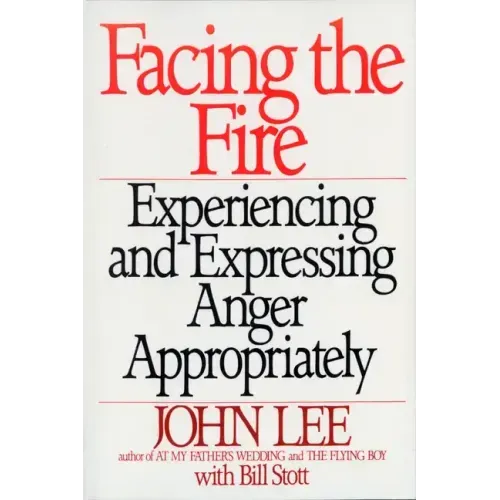 Facing the Fire: Experiencing and Expressing Anger Appropriately
