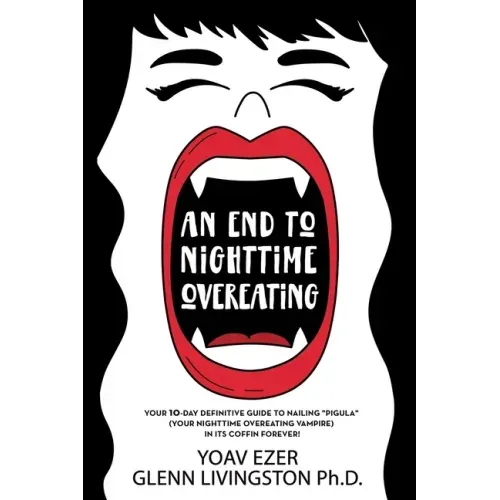 An End to Nighttime Overeating: Your 10-Day Definitive Guide